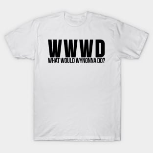 What Would Wynonna Do? Inspired by Wynonna Earp T-Shirt